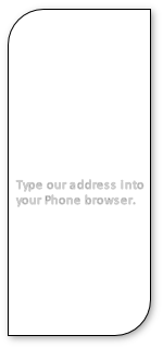 Type our address into
your Phone browser.